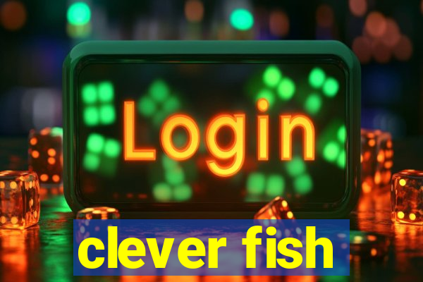 clever fish